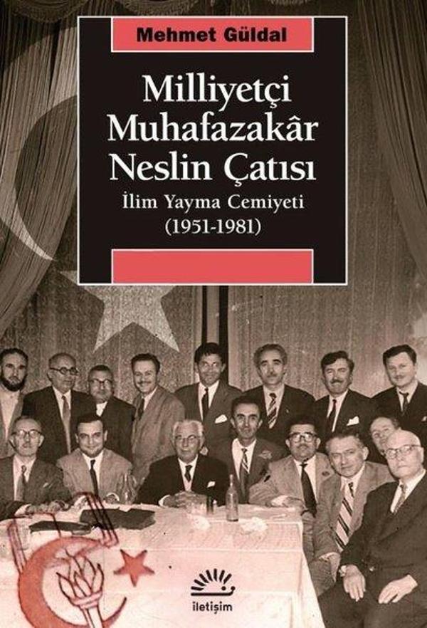 Milliyetçi Muhafazakar Neslin Çatısı: İlim Yayma Cemiyeti (1951 - 1981) - İletişim Yayınları - Image 1