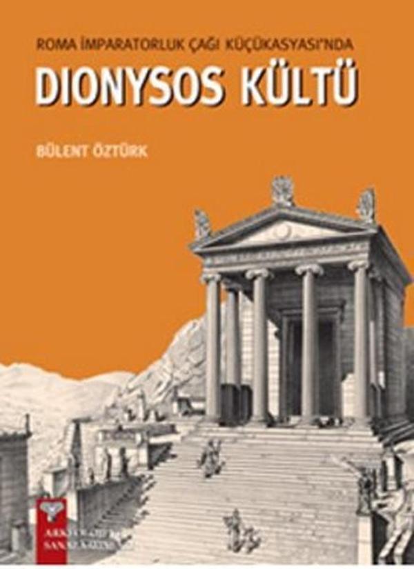 Roma İmparatorluk Çağı Küçükasyası'nda Dionysos Kültü - Arkeoloji ve Sanat Yayınları - Image 1
