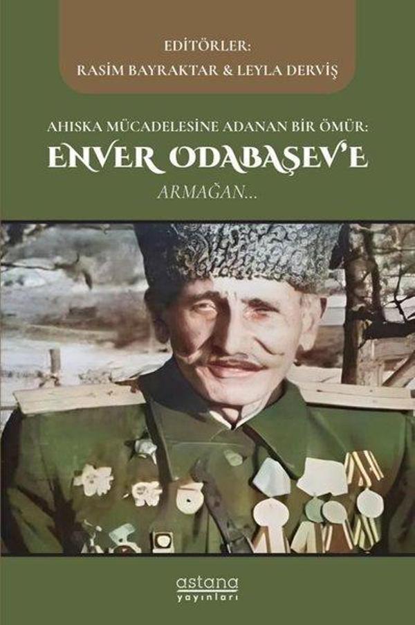 Ahıska Mücadelesine Adanan Bir Ömür: Enver Odabaşev'e Armağan - Astana Yayınları - Image 1