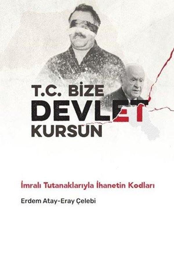 T. C. Bize Devlet Kursun - İmralı Tutanaklarıyla İhanetin Kodları - Pankuş Yayınları - Image 1