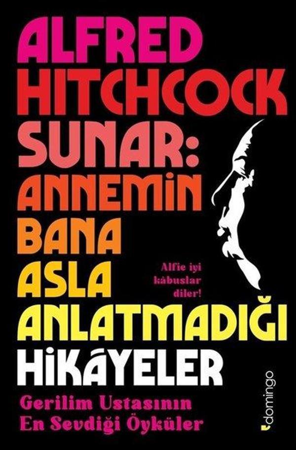Alfred Hitchcock Sunar : Annemin Bana Asla Anlatmadığı Hikayeler - Domingo Yayınevi - Image 1