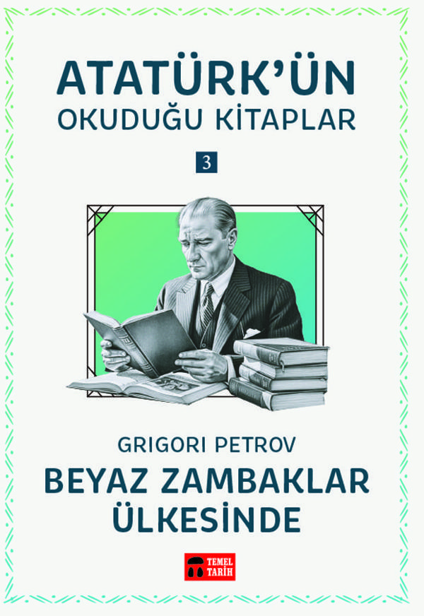 Beyaz Zambaklar Ülkesinde - Atatürk'ün Okuduğu Kitaplar  3 - Temel Tarih Kitaplığı - Image 1