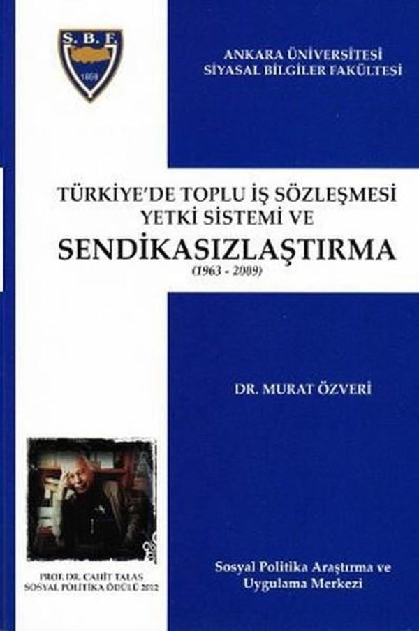 Türkiye'de Toplu İş Sözleşmesi Yetki Sistemi ve Sendikasızlaştırma - Ankara Üniversitesi Siyasal Bilgile - Image 1