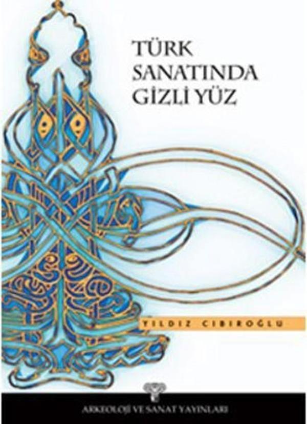 Türk Sanatında Gizli Yüz - Arkeoloji ve Sanat Yayınları - Image 1