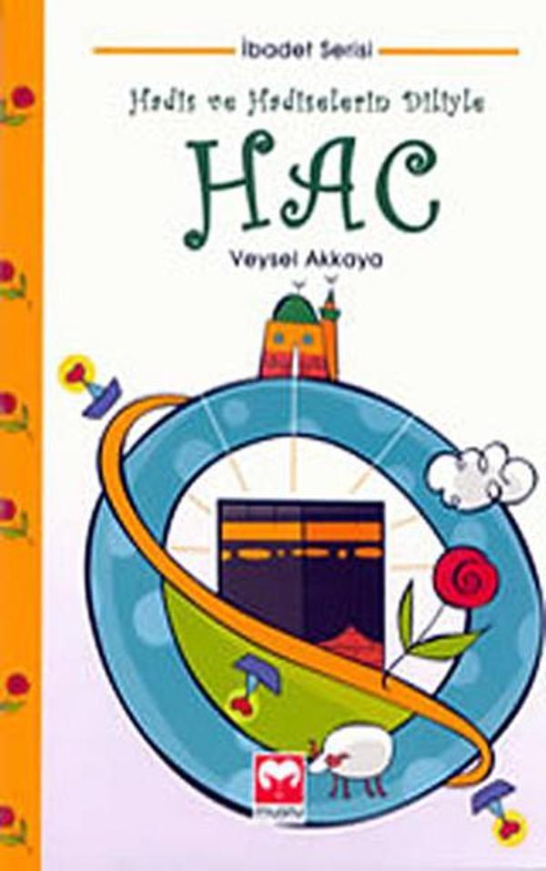 Hadis ve Hadiselerin Diliyle Hac - Muştu Yayınları - Image 1