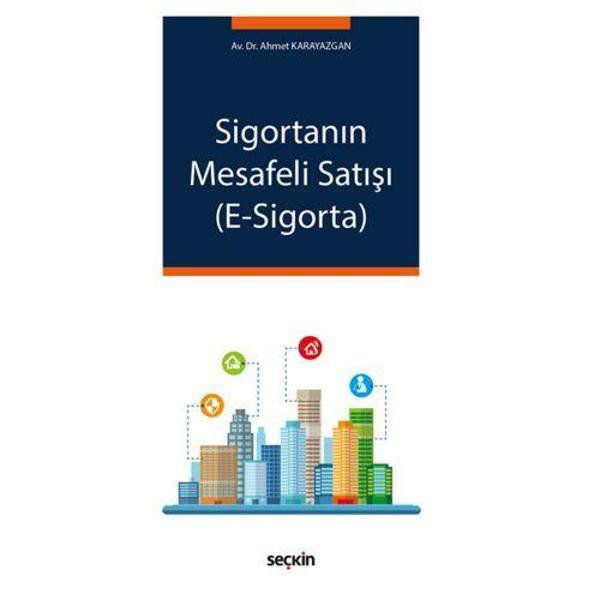 Sigortanın Mesafeli Satışı (E-Sigorta) Ahmet Karayazgan 1 2018/05 - Seçkin Yayıncılık - Image 1