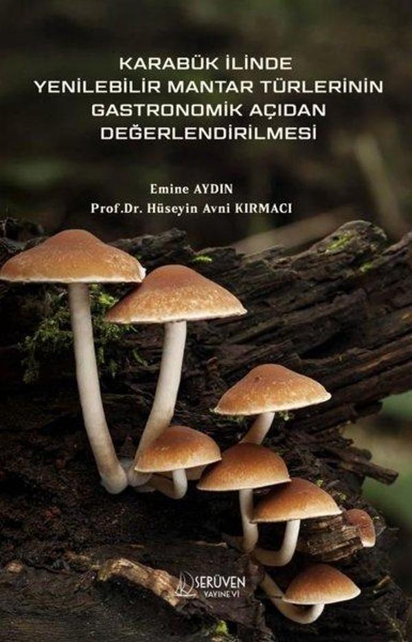 Karabük İlinde Yenilebilir Mantar Türlerinin Gastronomik Açıdan Değerlendirilmesi - Serüven Kitabevi - Image 1