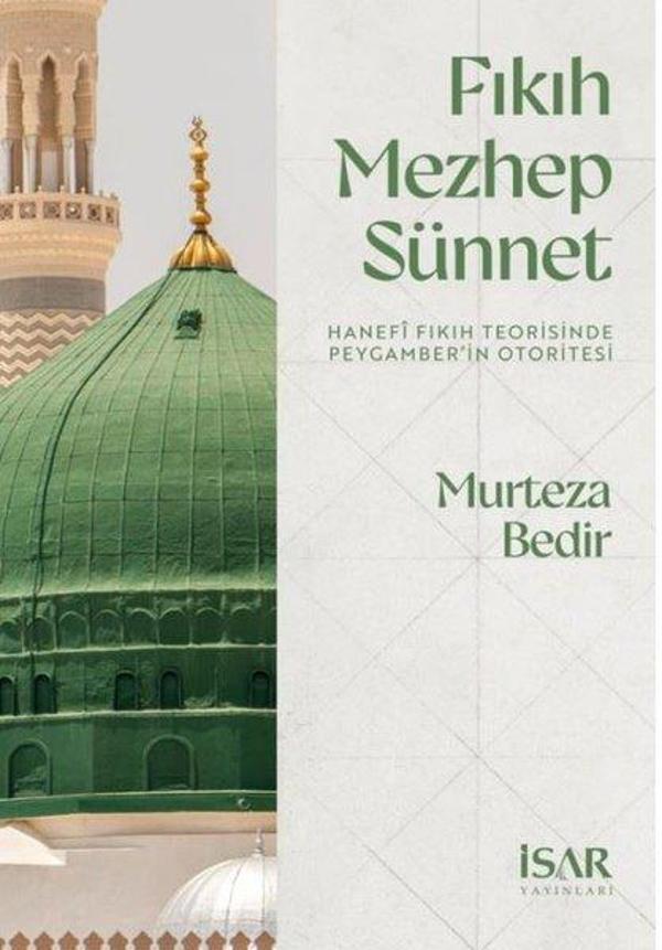 Fıkıh Mezhep Sünnet - Hanefi Fıkıh Teorisinde Peygamber'in Otoritesi - İsar - İstanbul Araştırma ve Eğitim - Image 1