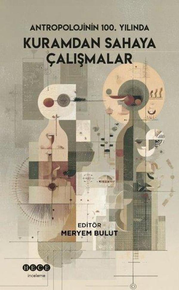 Antropolojinin 100. Yılında Kuramdan Sahaya Çalışmalar - Hece Yayınları - Image 1