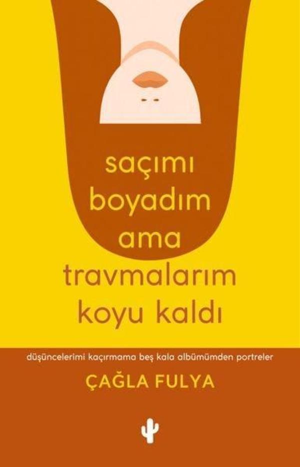 Saçımı Boyadım ama Travmalarım Koyu Kaldı - Kaktüs Sanat - Image 1