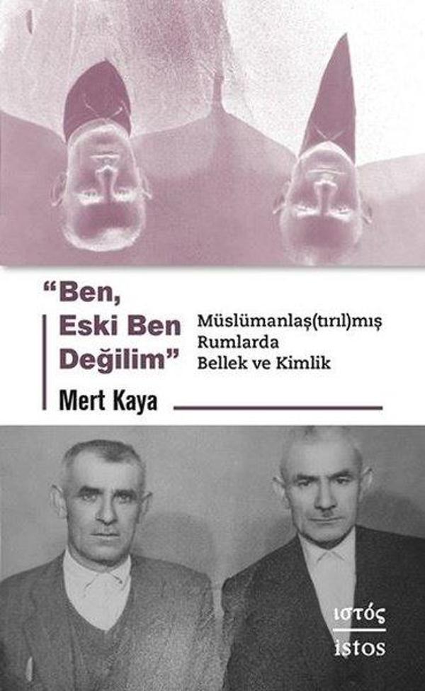 Ben Eski Ben Değilim - Muslumanlaştırılmış Rumlarda Bellek ve Kimlik - İstos Yayınları - Image 1