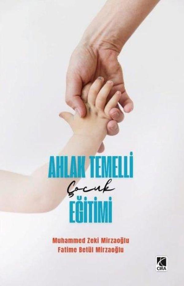 Ahlak Temelli Çocuk Eğitimi - Çıra Yayınları - Image 1