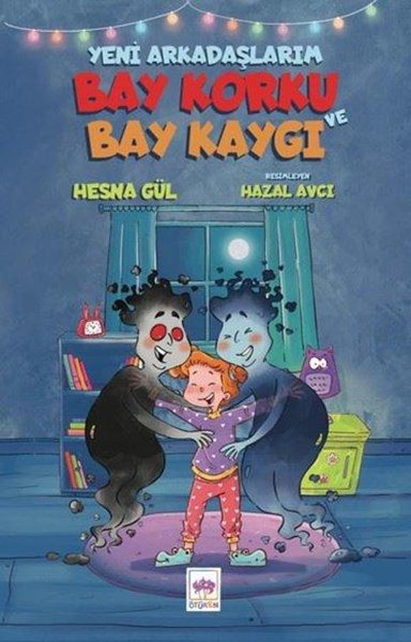 Yeni Arkadaşlarım Bay Korku ve Bay Kaygı - Ötüken Neşriyat - Image 1