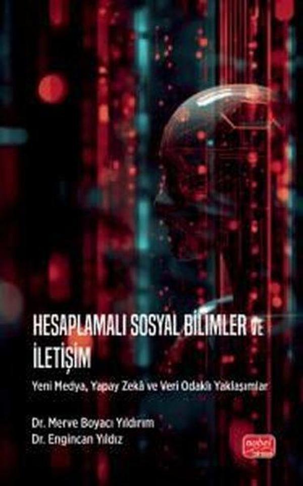 Hesaplamalı Sosyal Bilimler ve İletişim - Yeni Medya Yapay Zeka ve Veri Odaklı Yaklaşımlar - Nobel Bilimsel Eserler - Image 1