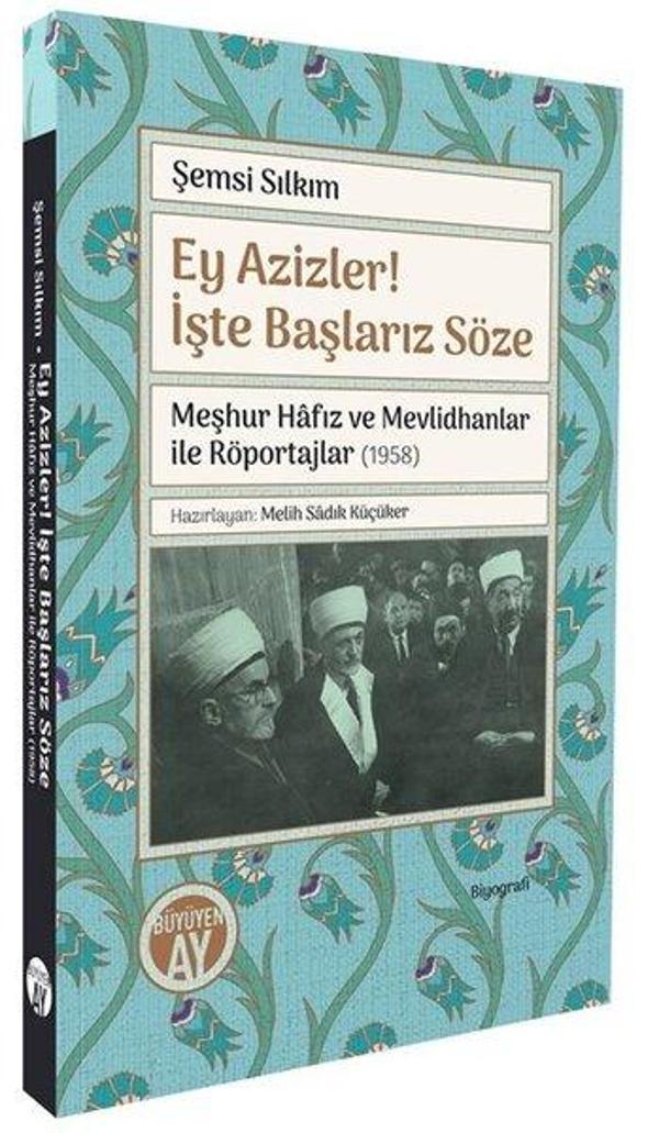 Ey Azizler! İşte Başlarız Söze - Meşhur Hafız ve Mevlidhanlar İle Röportajlar (1958) - Büyüyenay Yayınları - Image 1