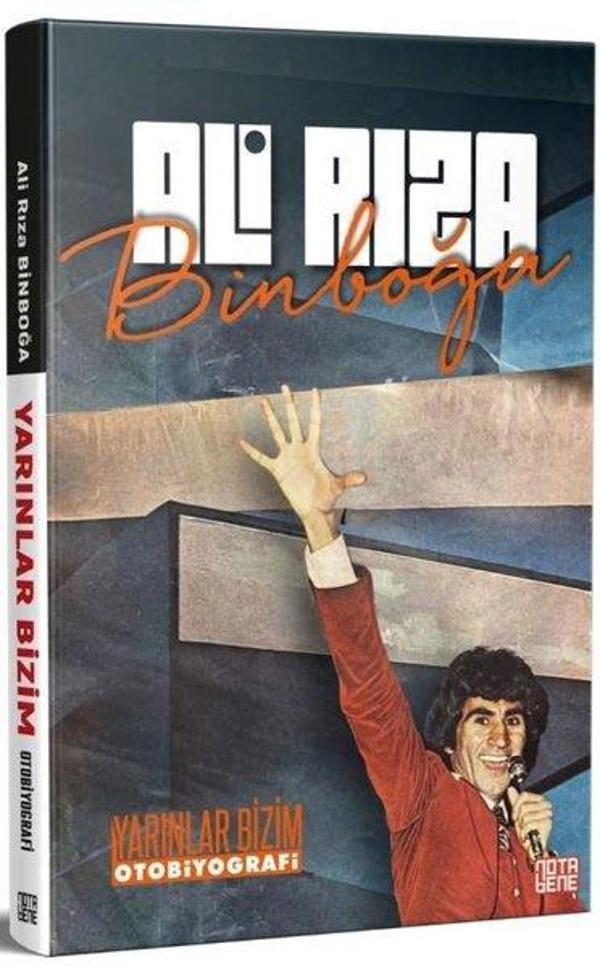 Ali Rıza Binboğa - Yarınlar Bizim Otobiyografi - Nota Bene Yayınları - Image 1