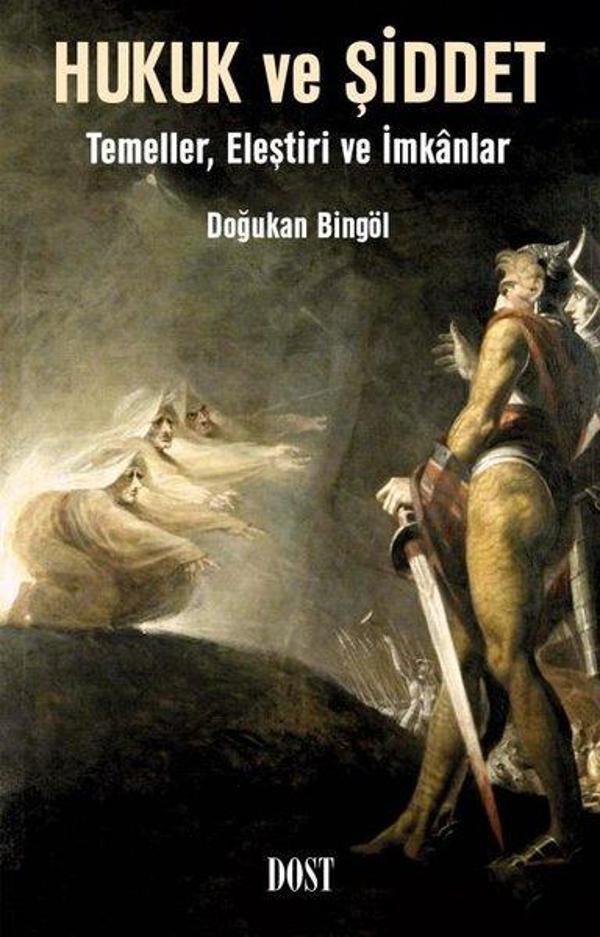 Hukuk ve Şiddet: Temeller Eleştiri ve İmkanlar - Dost Kitabevi - Image 1