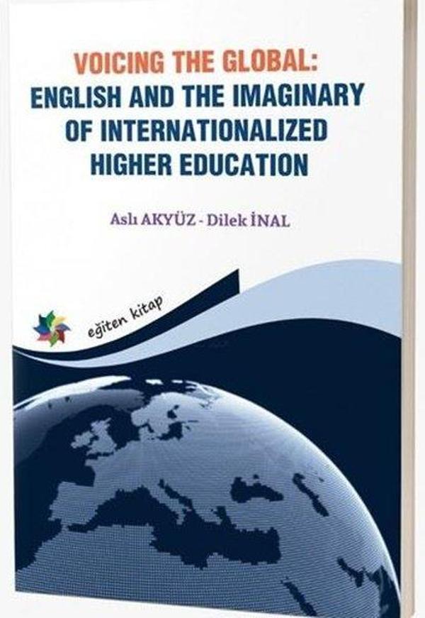 Voicing The Global: English and the Imaginary Of Internationalized Higher Education - Eğiten Kitap - Image 1