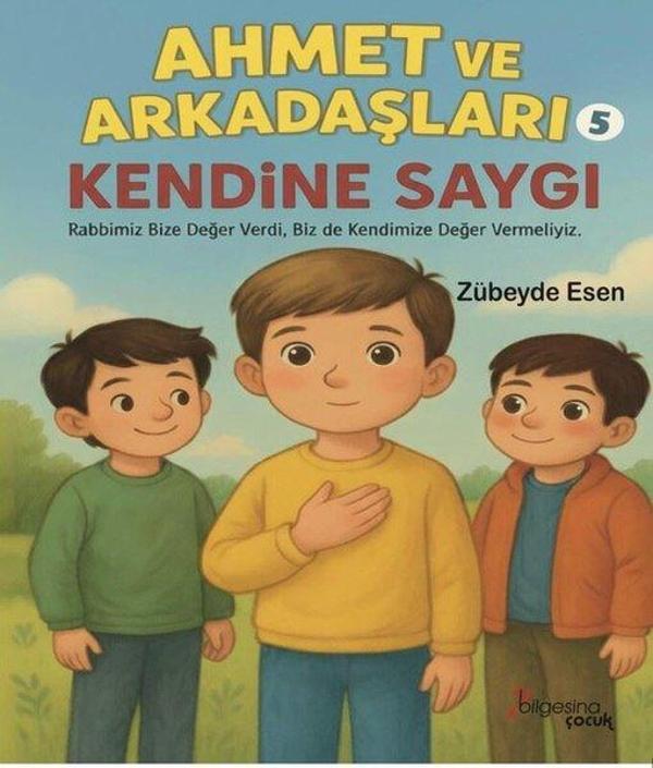 Kendine Saygı - Ahmet ve Arkadaşları 5 - Bilgesina Yayınları - Image 1
