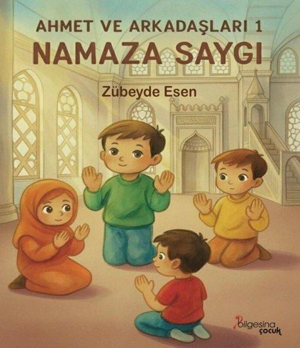 Namaza Saygı - Ahmet ve Arkadaşları 1 - Bilgesina Yayınları - Image 1