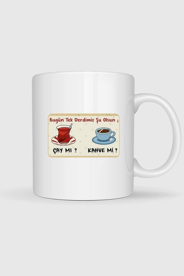  Çay Mı Kahve Mi Derdimiz Ne Olsun Tasarımlı Kupa Bardak - Image 1