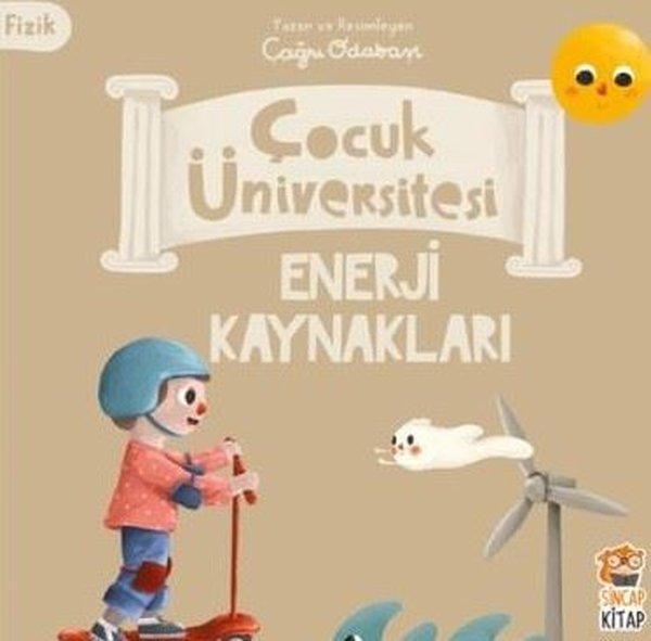Enerji Kaynakları - Fizik - Çocuk Üniversitesi - Sincap Kitap - Image 1