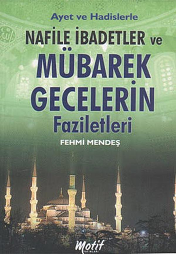 Ayet ve Hadislerle Nafile İbadetler ve Mübarek Gecelerin Faziletleri - Motif Yayınları - Image 1