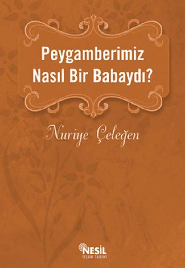 Peygamberimiz Nasıl Bir Babaydı? - Nesil Yayınları - Image 1