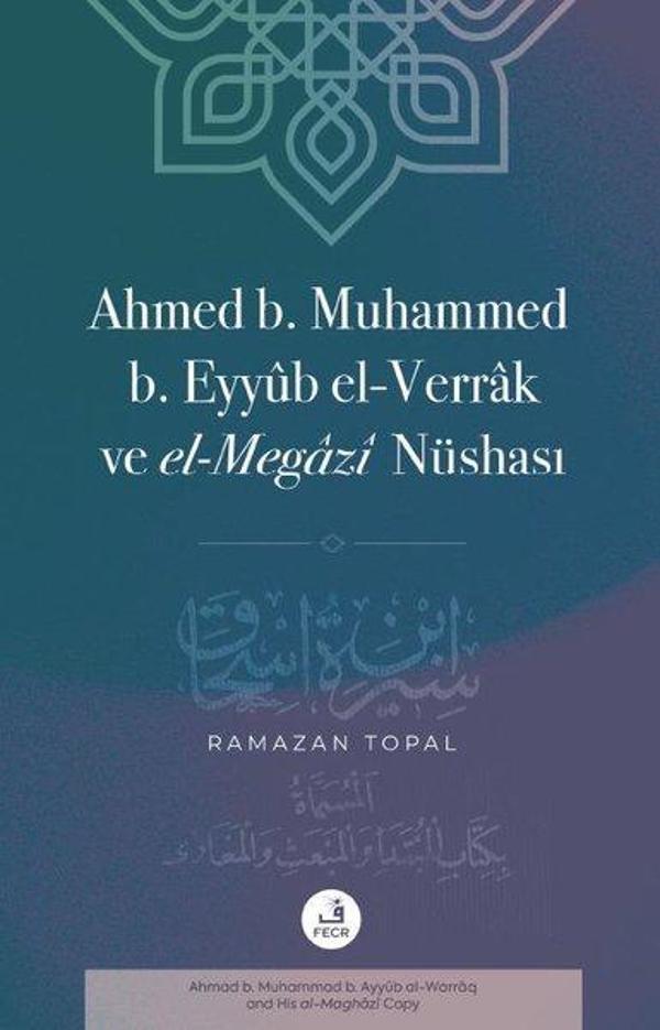 Ahmed B. Muhammed B. Eyyub el-Verrak ve el-Megazi Nüshası - Fecr Yayınları - Image 1