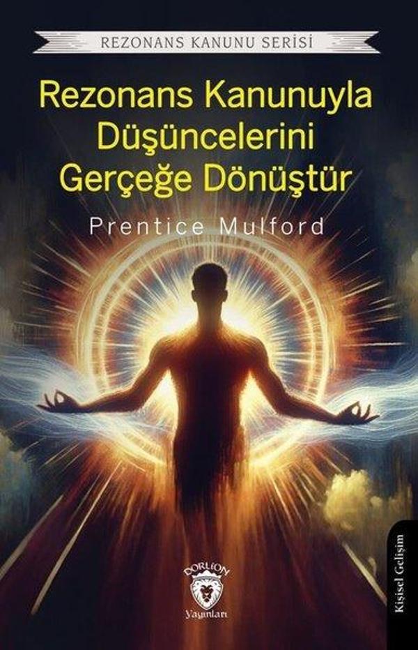 Rezonans Kanunuyla Düşüncelerini Gerçeğe Dönüştür - Rezonans Kanunu Serisi - Dorlion Yayınevi - Image 1