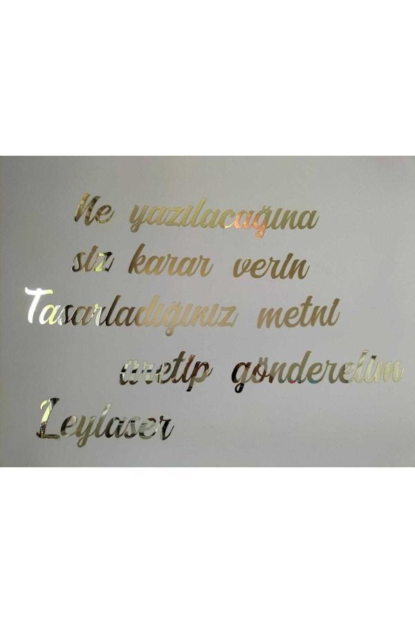 Leylaser Kişiye Özel Yazı, Kendinden Yapışkanlı Aynalı Gold Pleksi Duvar Yazısı (Her 50 Harf Için 1 Ürün) - Image 1