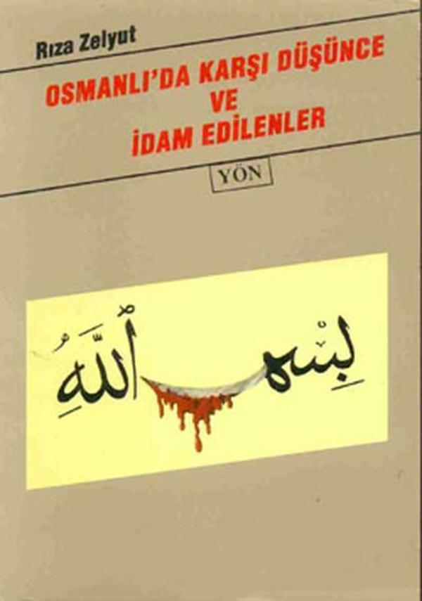 Osmanlı'da Karşı Düşünce ve İdam Edilenler - Yön Yayıncılık - Image 1