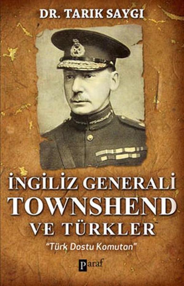 İngiliz Generali Townshend ve Türkler - Türk Dostu Komutan - Paraf Yayınları - Image 1