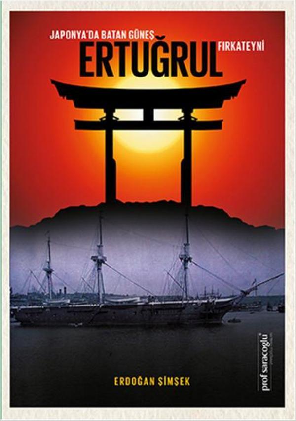 Japonya'da Batan Güneş Ertuğrul Fırkateyni - Saraçoğlu Yayınları - Image 1