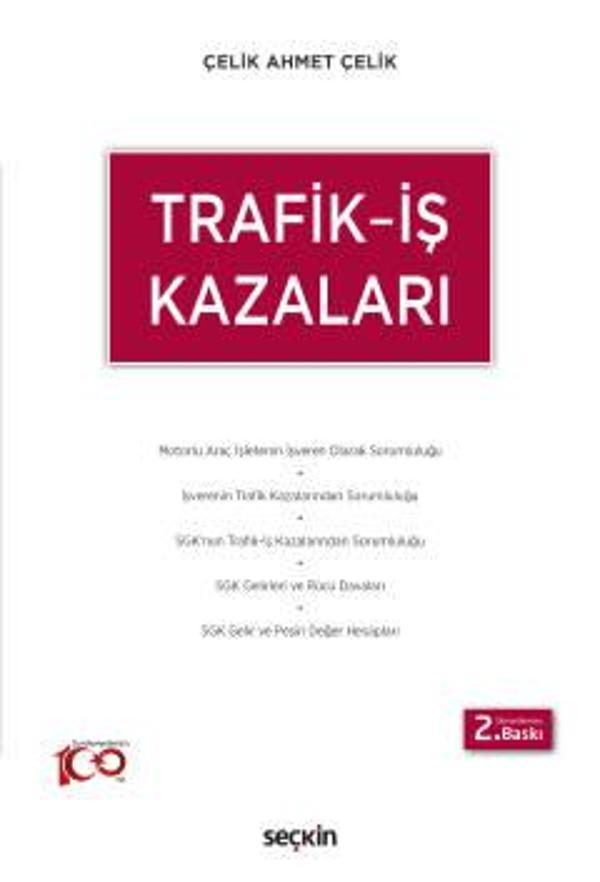 Trafik - İş Kazaları Çelik Ahmet Çelik 2. Baskı, Ocak 2024 - Seçkin Yayıncılık - Image 1