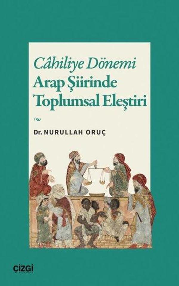 Cahiliye Dönemi: Arap Şiirinde Toplumsal Eleştiri - Çizgi Kitabevi - Image 1
