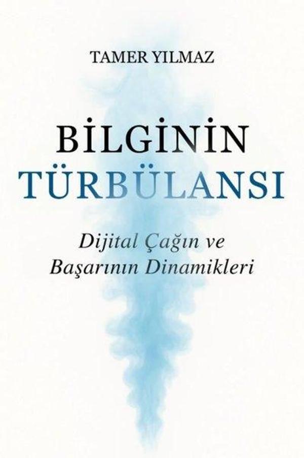 Bilginin Türbülansı - Dijital Çağın ve Başarının Dinamikleri - Tampro Yayınevi - Image 1