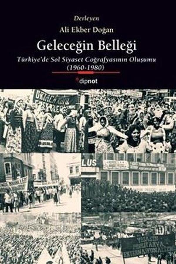 Geleceğin Belleği: Türkiye'de Sol Siyaset Coğrafyasının Oluşumu 1960 - 1980 - Dipnot - Image 1