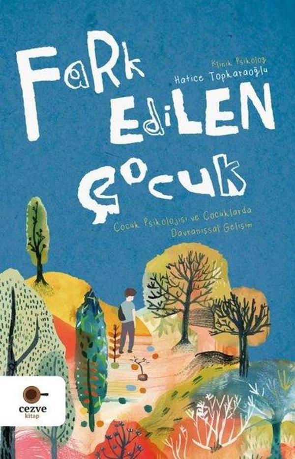 Fark Edilen Çocuk - Çocuk Psikolojisi ve Çocuklarda Davranışsal Gelişim - Cezve Kitap - Image 1