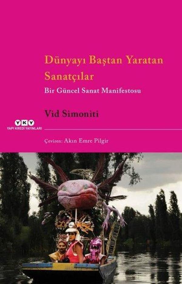 Dünyayı Baştan Yaratan Sanatçılar - Bir Güncel Sanat Manifestosu - Yapı Kredi Yayınları - Image 1