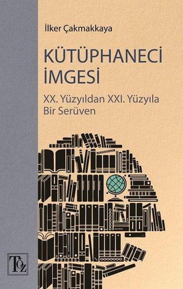 Kütüphaneci İmgesi: 20. Yüzyıldan 21. Yüzyıla Bir Serüven - Töz Yayınları - Image 1