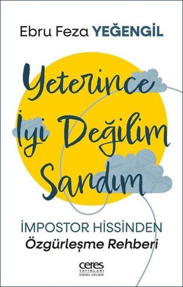 Yeterince İyi Değilim Sandım - İmpostor Hissinden Özgürleşme Rehberi - Ceres Yayınları - Image 1
