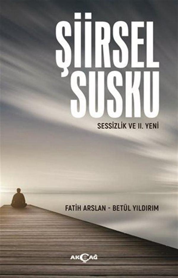 Şiirsel Susku - Akçağ Yayınları - Image 1