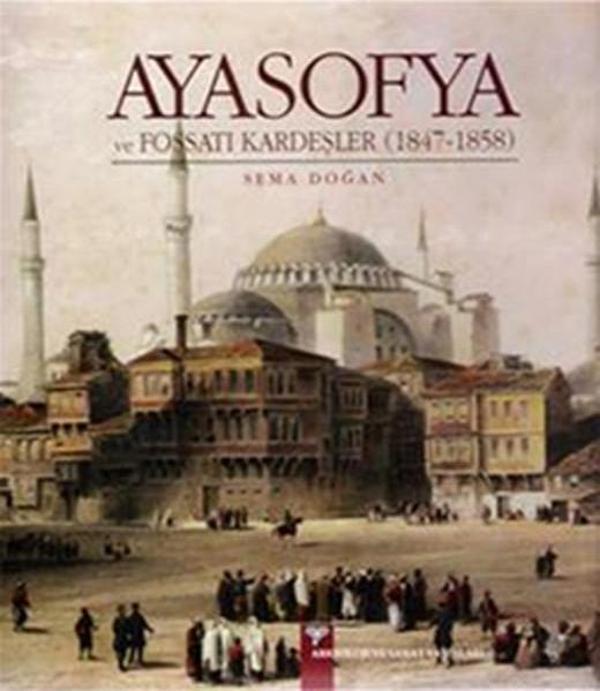 Ayasofya ve Fossati Kardeşler - Arkeoloji ve Sanat Yayınları - Image 1