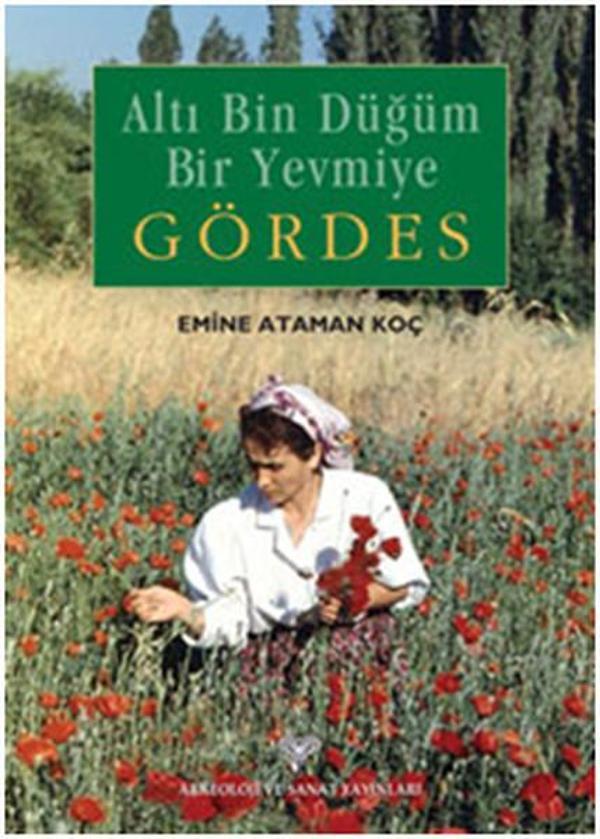 Altı Bin Düğüm Bir Yevmiye Gördes - Arkeoloji ve Sanat Yayınları - Image 1