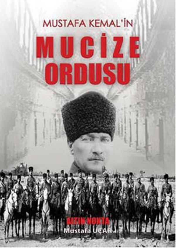 Mustafa Kemal'in Mucize Ordusu - Altın Nokta Yayınları - Image 1