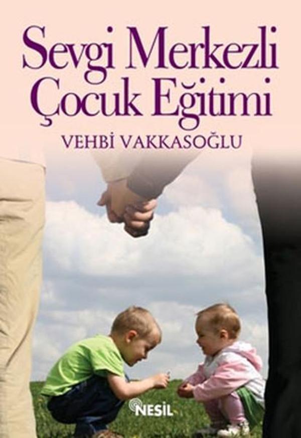 Sevgi Merkezli Çocuk Eğitimi - Nesil Yayınları - Image 1