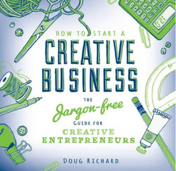 How to Start a Creative Business: the jargon-free guide for creative entrepreneurs - David&Charles - Image 1
