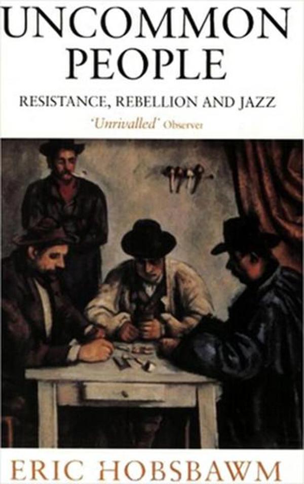 Uncommon People: Resistance Rebellion and Jazz - Abacus Paperback - Image 1