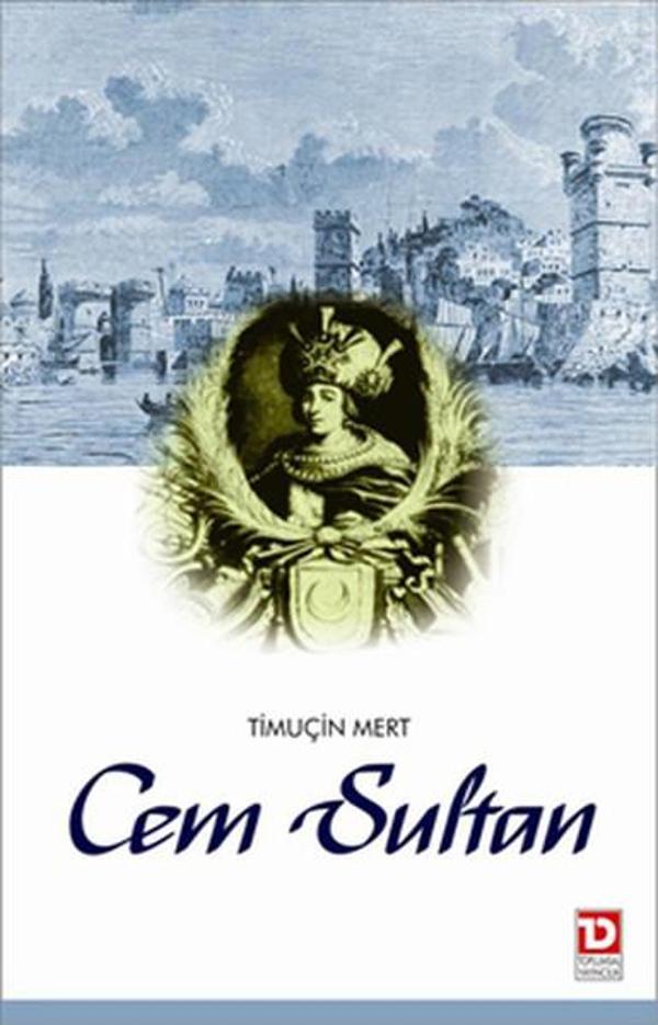 Cem Sultan - Saltanattan Sürgüne - Toplumsal Yayıncılık - Image 1